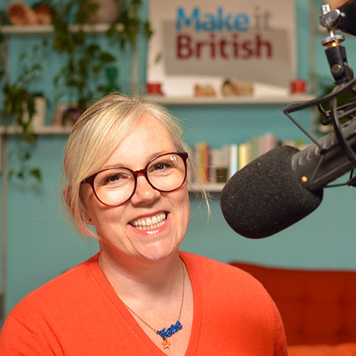 Series 5 of the Make it British Podcast with Kate Hills | Discussing Made in UK 
